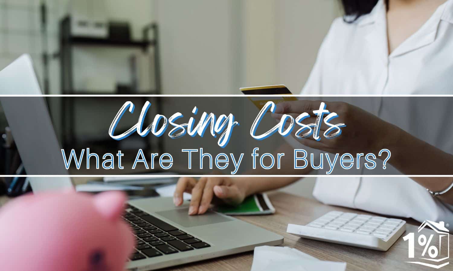 What are the Closing Costs for Buyers?